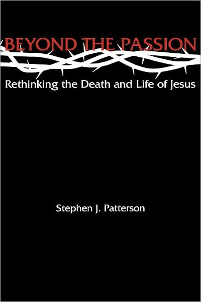 Cover for Stephen J. Patterson · Beyond the Passion: Rethinking the Death and Life of Jesus (Paperback Book) (2004)