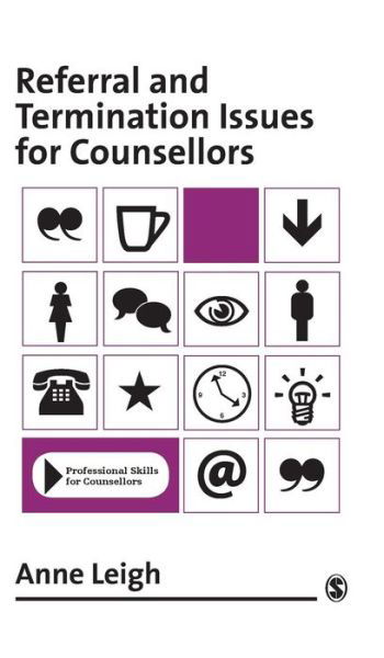 Referral and Termination Issues for Counsellors - Professional Skills for Counsellors Series - Dorothy Anne Leigh - Livres - Sage Publications Ltd - 9780803974746 - 17 juin 1998