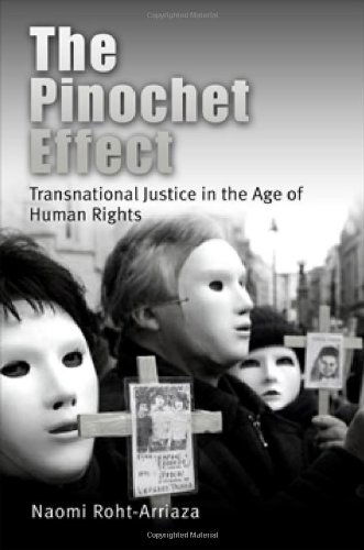 Cover for Naomi Roht-Arriaza · The Pinochet Effect: Transnational Justice in the Age of Human Rights - Pennsylvania Studies in Human Rights (Paperback Book) (2006)