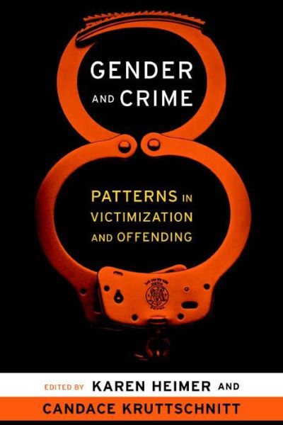 Cover for Karen Heimer · Gender and Crime: Patterns in Victimization and Offending - New Perspectives in Crime, Deviance, and Law (Hardcover Book) (2005)