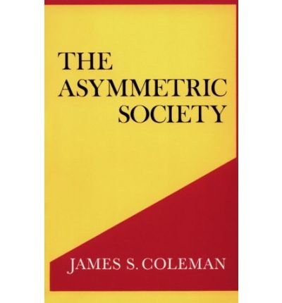 The Asymmetric Society - Contemporary Issues in the Middle East - James S. Coleman - Kirjat - Syracuse University Press - 9780815601746 - perjantai 30. huhtikuuta 1982