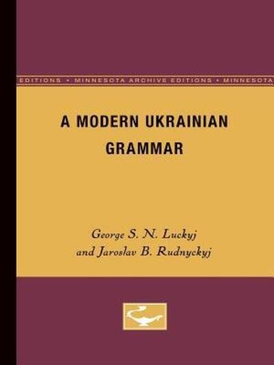 Cover for George S. N. Luckyj · A Modern Ukranian Grammar (Paperback Book) [Minnesota Archive Editions edition] (1949)