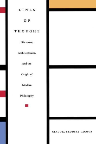 Cover for Claudia Brodsky Lacour · Lines of Thought: Discourse, Architectonics, and the Origin of Modern Philosophy (Paperback Book) (1996)