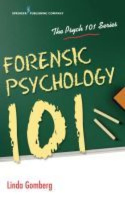 Cover for Gomberg, Linda, JD, PhD · Forensic Psychology 101 (Paperback Book) (2018)