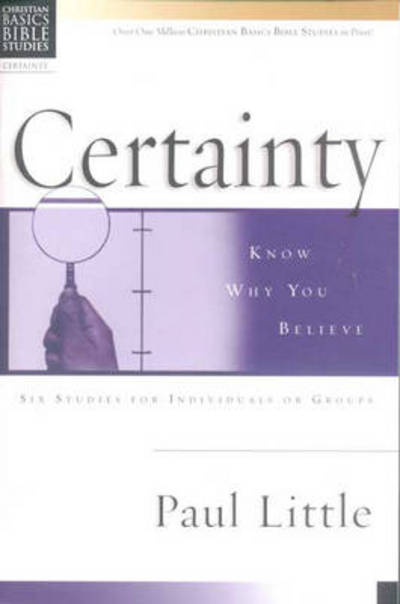 Cover for Paul Little · Christian Basics: Certainty: Know Why You Believe - Christian Basics Bible Studies (Paperback Bog) (1996)