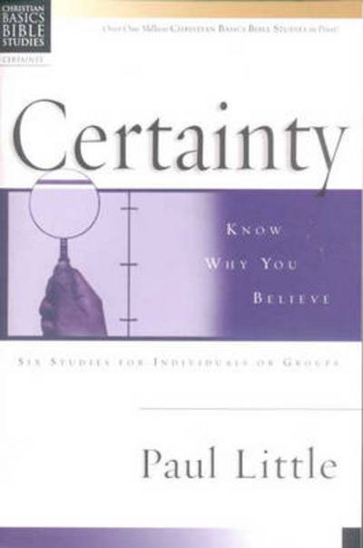 Cover for Paul Little · Christian Basics: Certainty: Know Why You Believe - Christian Basics Bible Studies (Pocketbok) (1996)