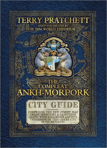 Cover for Terry Pratchett · The Compleat Ankh-Morpork: the essential guide to the principal city of Sir Terry Pratchett’s Discworld, Ankh-Morpork (Gebundenes Buch) (2012)