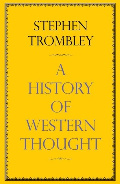Cover for Stephen Trombley · A History of Western Thought (Paperback Bog) [Main - Print on Demand edition] (2013)