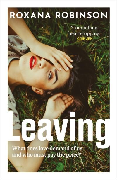 Cover for Roxana Robinson · Leaving (Hardcover Book) (2024)
