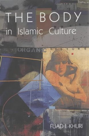 The Body in Islamic Culture - Fuad I Khuri - Boeken - Saqi Books - 9780863569746 - 1 september 2000