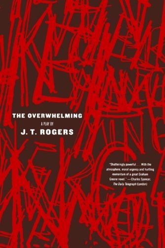 Cover for J. T. Rogers · The Overwhelming: a Play (Paperback Book) [First edition] (2007)