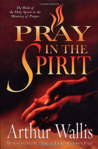 Cover for Arthur Wallis · Pray in the Spirit (Paperback Book) (2005)