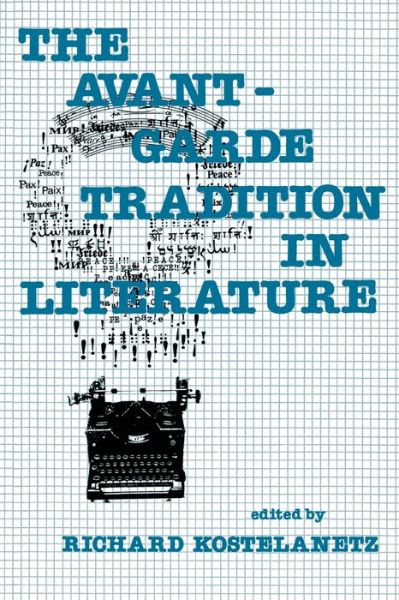 The Avant-Garde Tradition in Literature - Richard Kostelanetz - Books - Prometheus Books - 9780879751746 - 1982