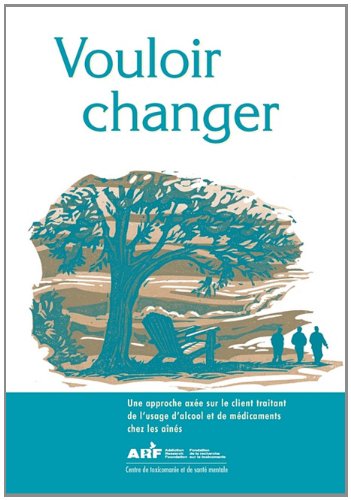 Cover for Penny Stuart · Vouloir Changer: Une Approche Ax E Sur Le Client Traitant De L'usage D'alcool et De M Dicaments Chez Les a N S (Paperback Book) [French edition] (1998)