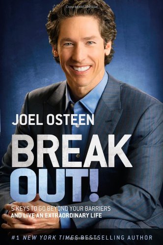 Cover for Joel Osteen · Break Out!: 5 Keys to Go Beyond Your Barriers and Live an Extraordinary Life (Hardcover Book) [1st edition] (2013)