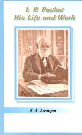 Cover for E A Asratyan · I. P. Pavlov: His Life and Work (Paperback Book) (2001)