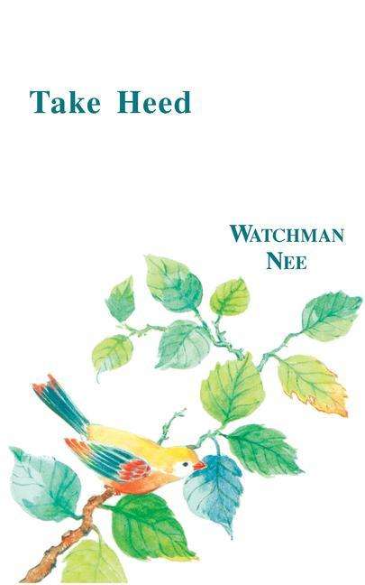 Cover for Watchman Nee · Take Heed: (Paperback Book) (1993)