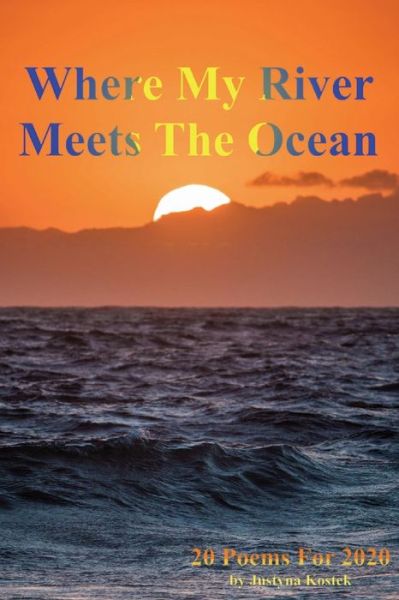 Cover for Justyna Kostek · Where My River Meets The Ocean (Paperback Book) (2021)