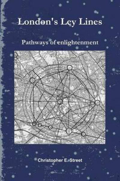 Cover for Christopher Street · London's Ley Lines: Pathways of Enlightenment (Paperback Book) (2010)