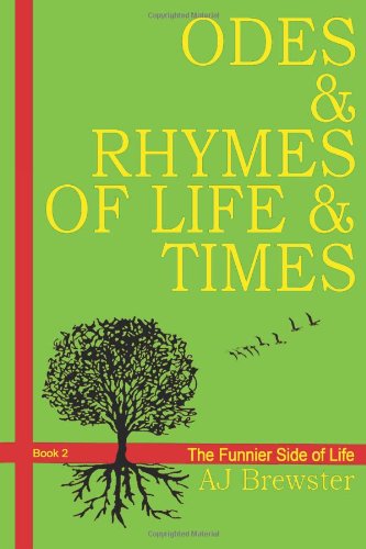 Cover for A J Brewster · Odes &amp; Rhymes of Life &amp; Times Book 2: the Funnier Side of Life (Paperback Book) (2014)