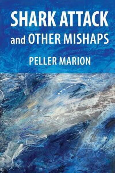 Cover for Peller Marion · Shark Attack and Other Mishaps (Paperback Book) (2019)