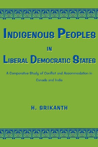 Cover for H. Srikanth · Indigenous Peoples in Liberal Democratic States: A Comparative Study of Conflict and Accommodation in Canada and India (Paperback Book) (2010)