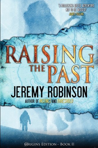 Cover for Jeremy Robinson · Raising the Past (Paperback Book) [Origins edition] (2011)