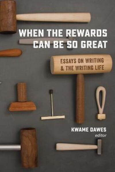 Cover for Kwame Dawes · When the Rewards Can Be So Great (Paperback Bog) (2016)