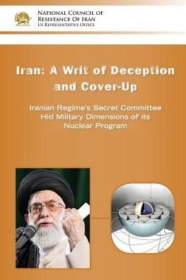 Cover for National Council of Resistance of Iran- U.S. Representative Office · IRAN : A Writ of Deception and Cover-up (Pocketbok) (2016)