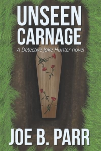 Cover for Joe B Parr · Unseen Carnage (Paperback Book) (2016)