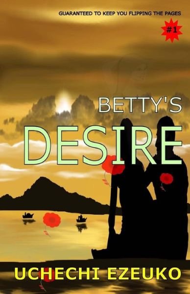 Cover for Uchechi Theresa Ezeuko · Betty's Desire (Paperback Book) (2016)