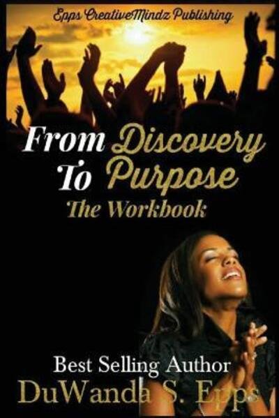 Cover for Duwanda S Epps · From Discovery to Purpose (Taschenbuch) (2017)