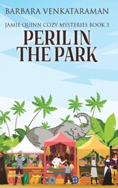 Cover for Barbara Venkataraman · Peril in the Park (Jamie Quinn Cozy Mysteries Book 3) (Hardcover Book) (2021)