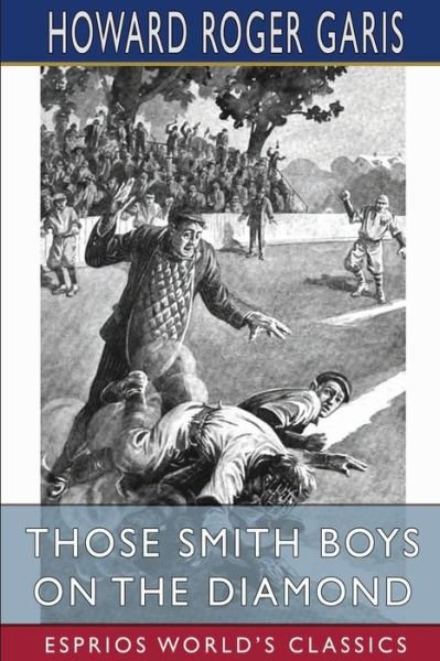 Cover for Howard Roger Garis · Those Smith Boys on the Diamond (Esprios Classics) (Paperback Book) (2024)