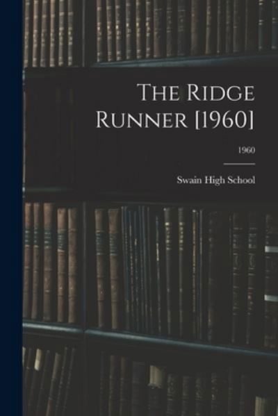 Cover for Swain High School · The Ridge Runner [1960]; 1960 (Pocketbok) (2021)