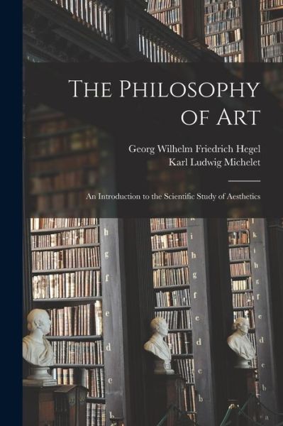 Cover for Georg Wilhelm Friedrich Hegel · Philosophy of Art (Book) (2022)