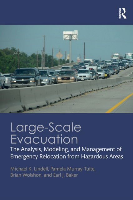 Cover for Lindell, Michael K. (Texas A&amp;M University, College Station, USA) · Large-Scale Evacuation: The Analysis, Modeling, and Management of Emergency Relocation from Hazardous Areas (Paperback Book) (2021)