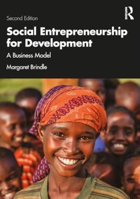 Social Entrepreneurship for Development: A Business Model - Margaret Brindle - Livres - Taylor & Francis Ltd - 9781032618746 - 28 octobre 2024