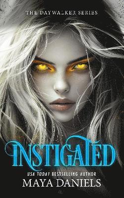 Cover for Maya Daniels · Instigated: A Vampire Urban Fantasy Series - Daywalker Series (Pocketbok) (2025)