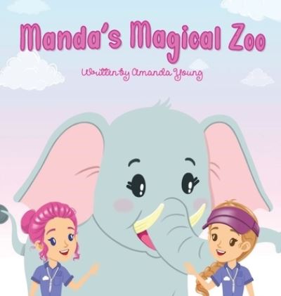 Cover for Amanda Young · Manda's Magical Zoo (Hardcover Book) (2022)