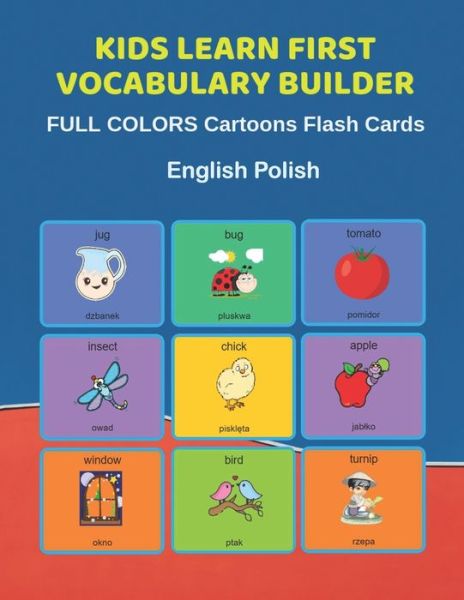 Cover for Learn and Play Education · Kids Learn First Vocabulary Builder FULL COLORS Cartoons Flash Cards English Polish (Paperback Bog) (2019)