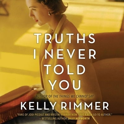 Truths I Never Told You A Novel - Kelly Rimmer - Musiikki - Graydon House - 9781094098746 - tiistai 14. huhtikuuta 2020