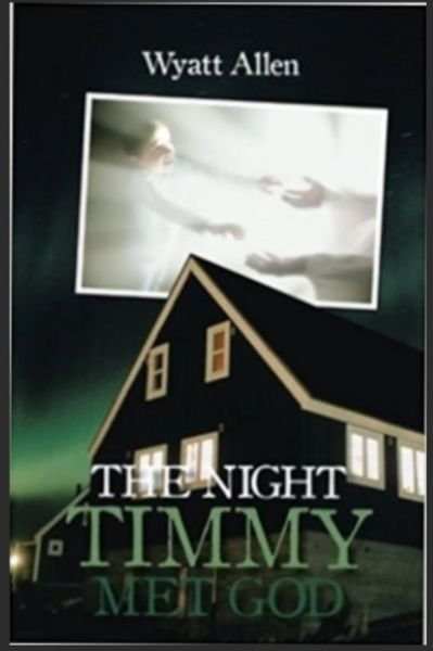Cover for Wyatt Allen · The Night Timmy Met God (Paperback Book) (2019)