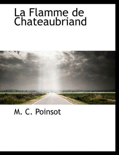 Cover for M. C. Poinsot · La Flamme De Chateaubriand (Paperback Book) (2009)