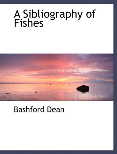 Cover for Bashford Dean · A Sibliography of Fishes (Hardcover Book) (2009)