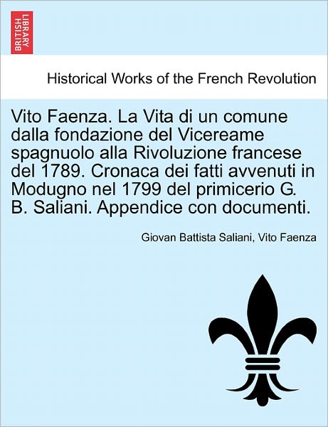 Cover for Giovan Battista Saliani · Vito Faenza. La Vita Di Un Comune Dalla Fondazione Del Vicereame Spagnuolo Alla Rivoluzione Francese Del 1789. Cronaca Dei Fatti Avvenuti in Modugno N (Pocketbok) (2011)