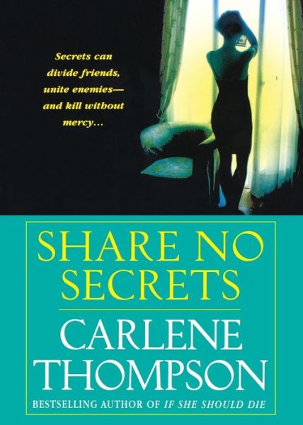 Share No Secrets - Carlene Thompson - Books - St. Martin\'s Griffin - 9781250054746 - August 30, 2005