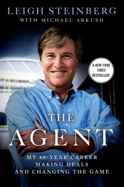 Cover for Leigh Steinberg · The Agent: My 40-Year Career Making Deals and Changing the Game (Paperback Book) (2015)
