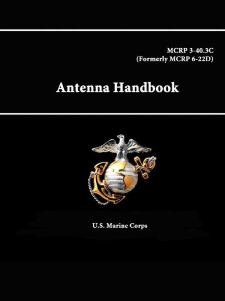 Cover for U S Marine Corps · Antenna Handbook - Mcrp 3-40.3c (Formerly Mcrp 6-22d) (Paperback Bog) (2015)