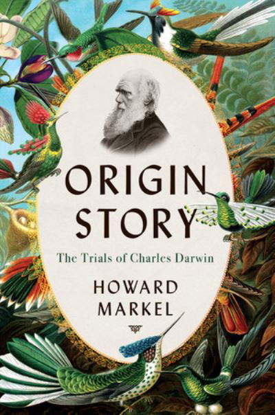 Cover for Markel, Howard (University of Michigan) · Origin Story: The Trials of Charles Darwin (Gebundenes Buch) (2024)